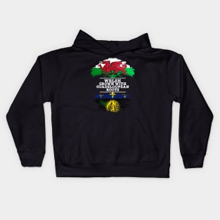 Welsh Grown With Guadeloupean Roots - Gift for Guadeloupean With Roots From Guadeloupe Kids Hoodie